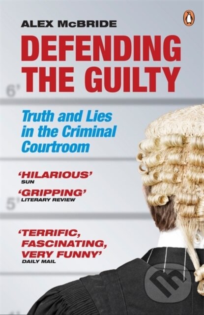 Kniha: Defending the Guilty (Alex Mcbride). Penguin Books, 2011