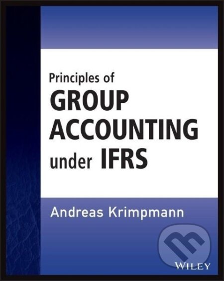 Kniha: Principles of Group Accounting Under Ifrs (Andreas Krimpmann). Wiley, 2015