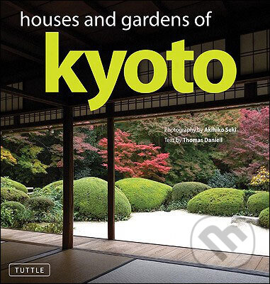 Kniha: Houses and Gardens of Kyoto (Akihiko Seki). Slovart