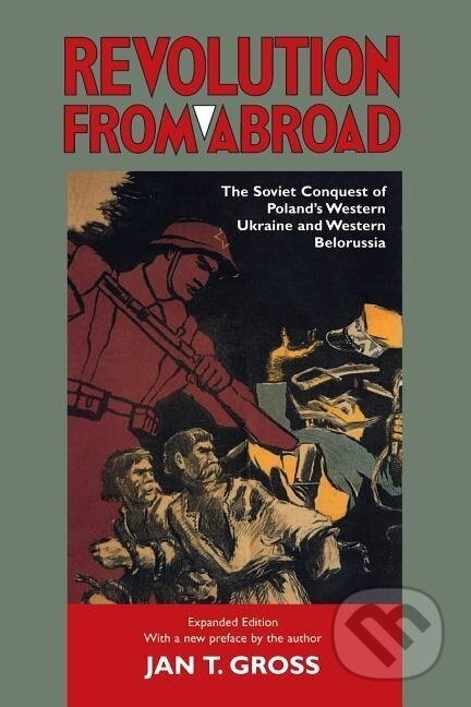 Kniha: Revolution from Abroad (Jan T. Gross). Princeton University Press, 2002