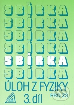 Kniha: Sbírka úloh z Fyziky 3.díl pro ZŠ (J. Bohuňek). Prometheus Books, 1994