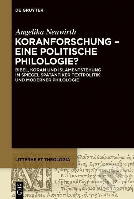 Kniha: Koranforschung - eine politische Philologie? (Angelika Neuwirth). De Gruyter, 2014