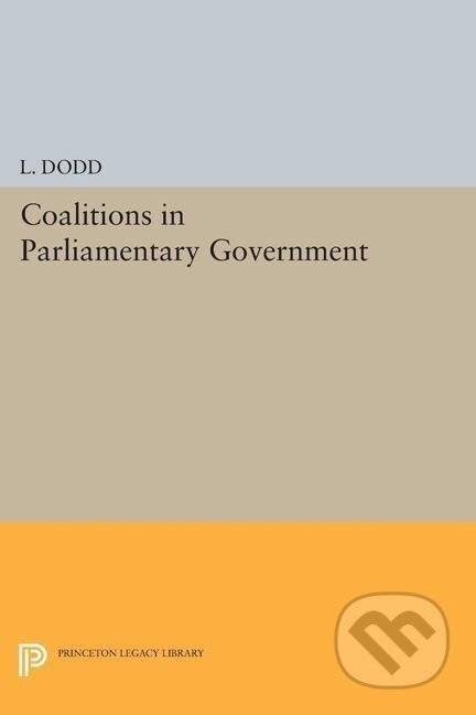Kniha: Coalitions in Parliamentary Government (L. Dodd). Princeton University Press, 2015