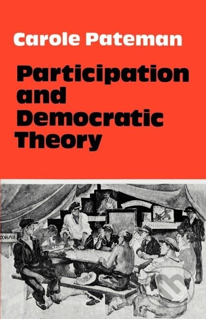 Kniha: Participation and Democratic Theory (Carole Pateman). Cambridge University Press, 1976