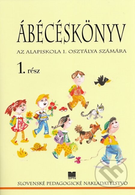 Kniha: Šlabikár pre 1. ročník ZŠ s VJM, 1. časť (J. Kremmer a K. Czakói)