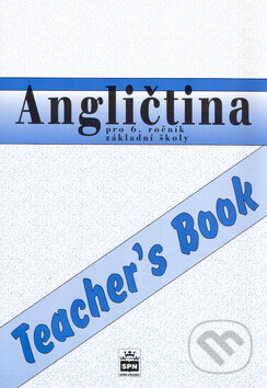 Kniha: Angličtina pro 6. ročník základní školy Teacher´s Book (Irena Balcarová a Marie Zahálková). SPN - pedagogické nakladatelství, 1999