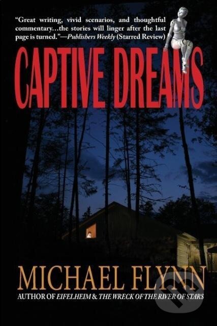 Kniha: Captive Dreams (Michael Flynn)