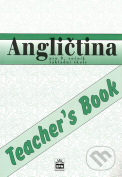 Kniha: Angličtina pro 8.ročník základní školy Teacher´s Book (Irena Balcarová a Marie Zahálková). SPN - pedagogické nakladatelství, 2001