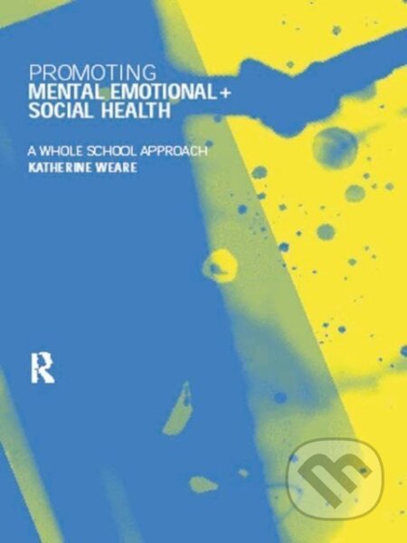 Kniha: Promoting Mental, Emotional and Social Health (Katherine Weare)