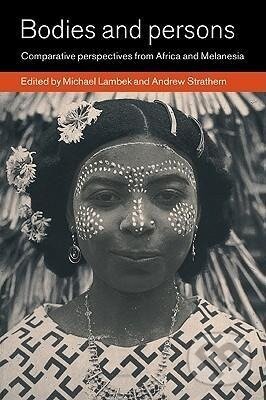 Kniha: Bodies and Persons (Michael Lambek)