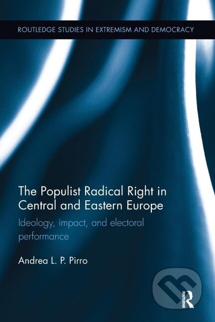 Kniha: The Populist Radical Right in Central and Eastern Europe (Andrea Pirro). Routledge, 2016