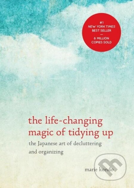 Kniha: Kondo, M: Life-Changing Magic of Tidying Up (Marie Kondo). , 2014