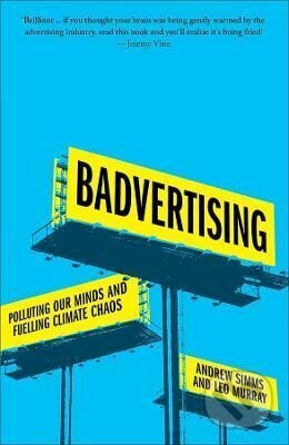 Kniha: Badvertising (Andrew Simms)