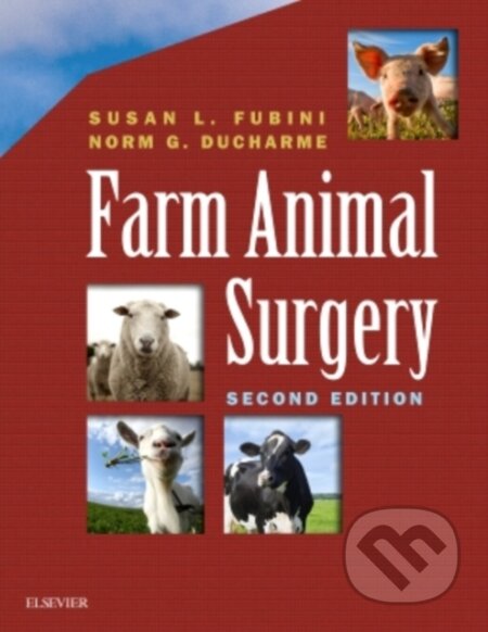 Kniha: Farm Animal Surgery (Norm, DVM Ducharme, Susan L. a DVM Fubini). Saunders, 2016