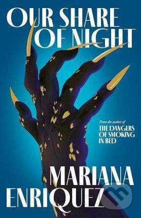 Kniha: Our Share of Night (Mariana Enriquezová). Granta Books, 2022