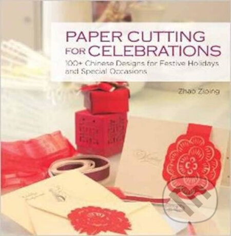 Kniha: Paper Cutting for Celebrations : 100+ Ch (Zhao Ziping)