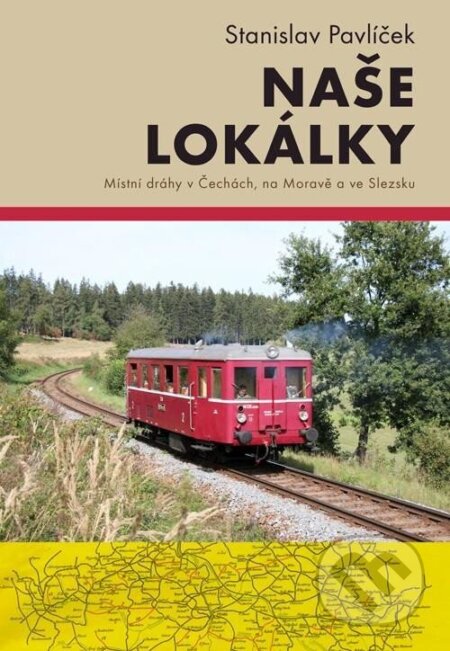 Kniha: Naše lokálky (Stanislav Pavlíček)