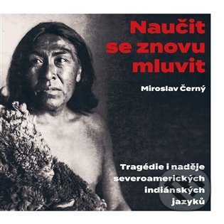 Kniha: Naučit se znovu mluvit (Miroslav Černý)