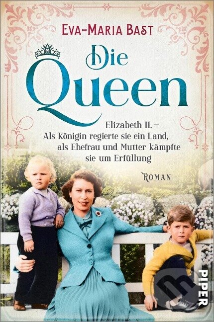 Kniha: Die Queen (Eva-Maria Bast). Piper, 2023