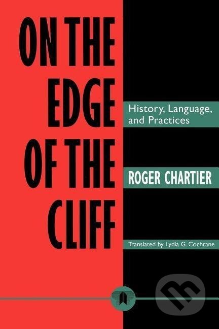 Kniha: On the Edge of the Cliff (Roger Chartier). Johns Hopkins University, 1996