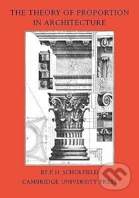 Kniha: The Theory of Proportion in Architecture (P. H. Scholfield)