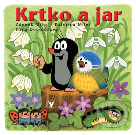 Krtko a jar - Hana Doskočilová, Kateřina Miler (ilustrátor), Zdeněk Miler (ilustrátor), Albatros SK, 2018