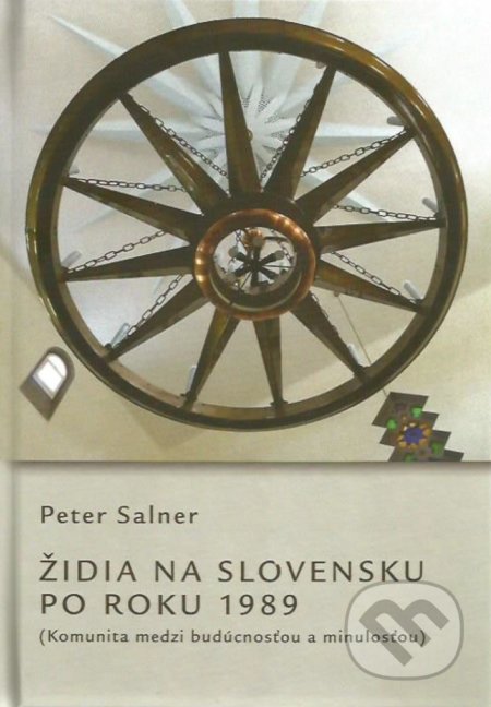Židia na Slovensku po roku 1989 - Peter Salner, VEDA, 2018