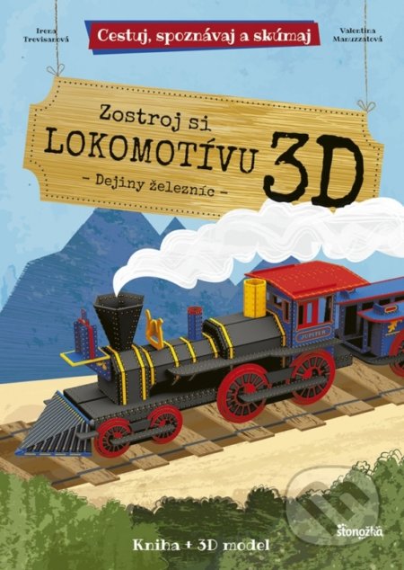 Zostroj si 3D lokomotívu - Dejiny železníc - Kolektív, Ikar, 2018