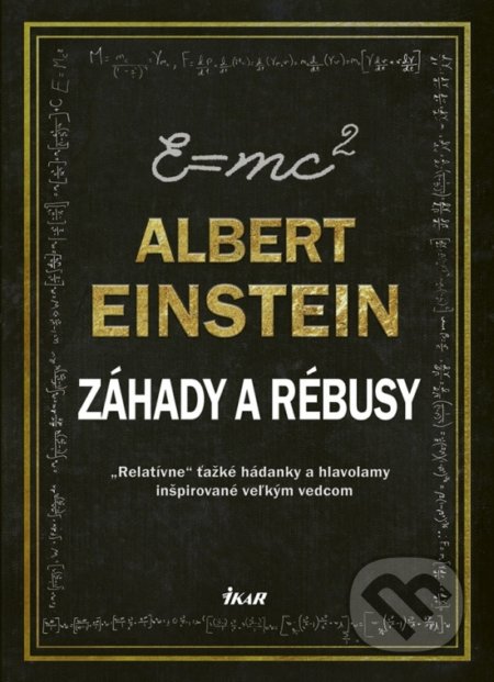 Albert Einstein - Záhady a Rébusy - Tim Dedopulos, Ikar, 2018