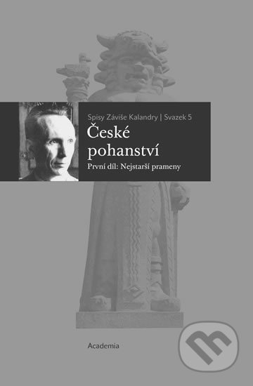 České pohanství - Záviš Kalandra, Academia, 2018