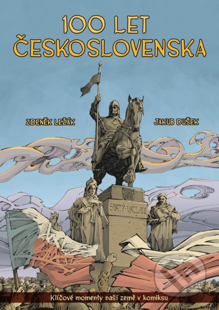 100 let Československa v komiksu - Zdeněk Ležák, Jakub Dušek (ilustrátor), Edika, 2018