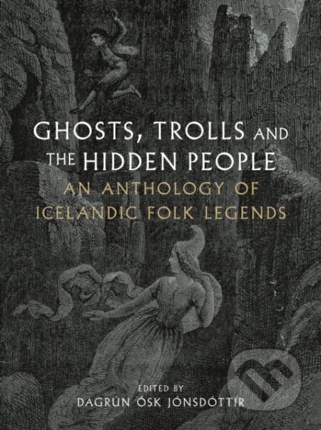 Kniha: Ghosts, Trolls and the Hidden People (Dagrun Osk Jonsdottir)