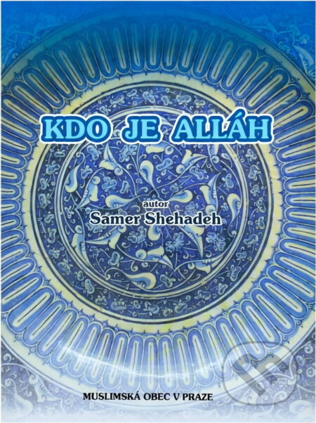Kniha: Kdo je Alláh (Samer Shehadeh). , 2014