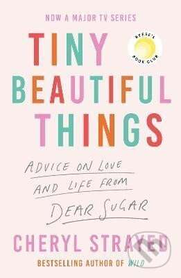Tiny Beautiful Things: A Reese Witherspoon Book Club Pick soon to be a major series on Disney+
