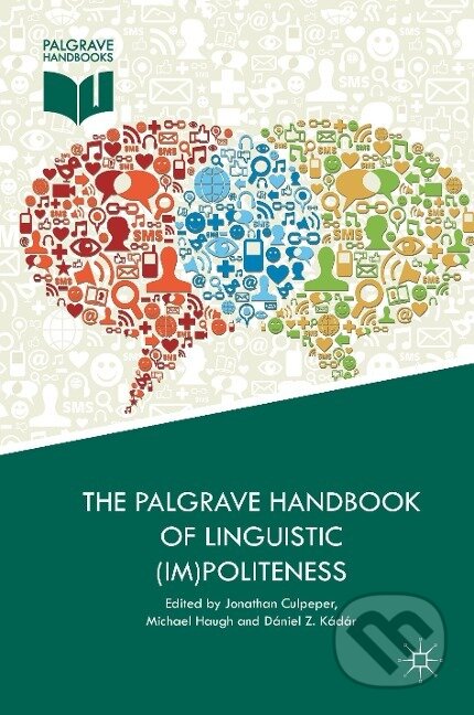 Kniha: The Palgrave Handbook of Linguistic (Im)politeness (Jonathan Culpeper). , 2017