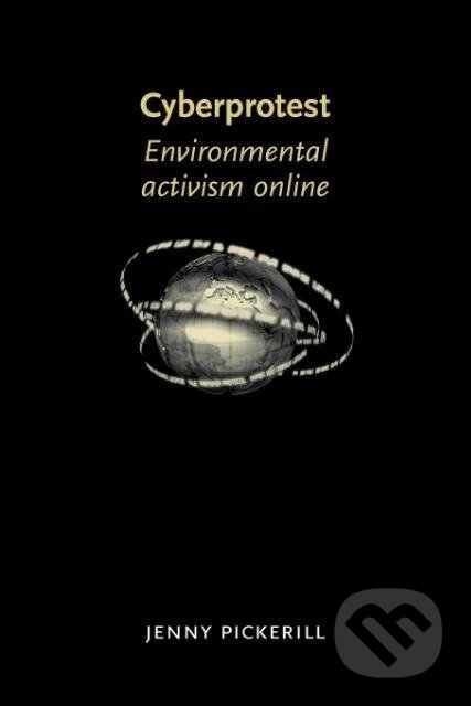 Kniha: Cyberprotest (Jenny Pickerill). Manchester University Press, 2010