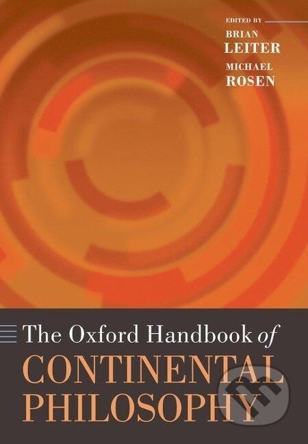 Kniha: The Oxford Handbook of Continental Philosophy (Paperback) (Brian Leiter). OUP Oxford, 2009
