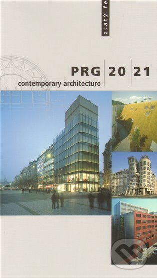 Kniha: PRG 20/21 contemporary architecture (Irena Fialová). Zlatý řez, 2010