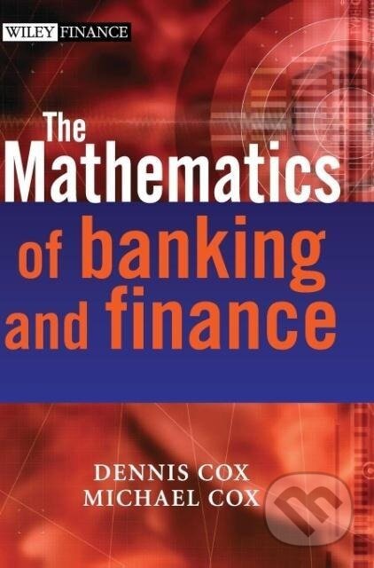 Kniha: Mathematics of Banking and Fin (Cox). John Wiley & Sons, 2006