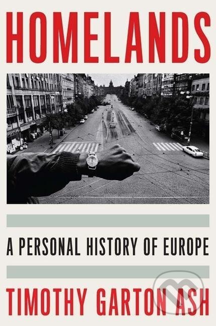 Kniha: Homelands: A Personal History of Europe (Timothy Garton Ash)