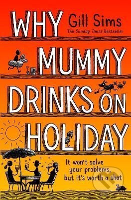 Kniha: Why Mummy Drinks on Holiday (Gill Sims). HarperCollins, 2024