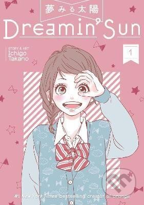 Kniha: Dreamin´ Sun 1 (Ičigo Takano). Seven Seas, 2017