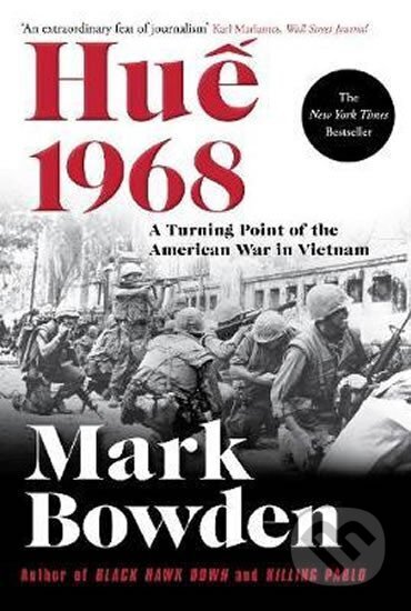 Kniha: Hue 1968 : A Turning Point of the American War in Vietnam (Mark Bowden)