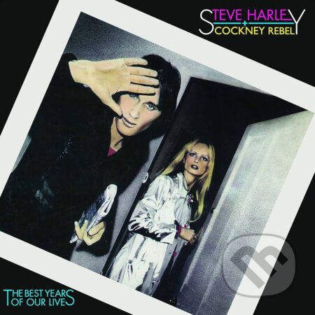 Steve Harley & Cockney Rebel: Best Years Of Our Lives