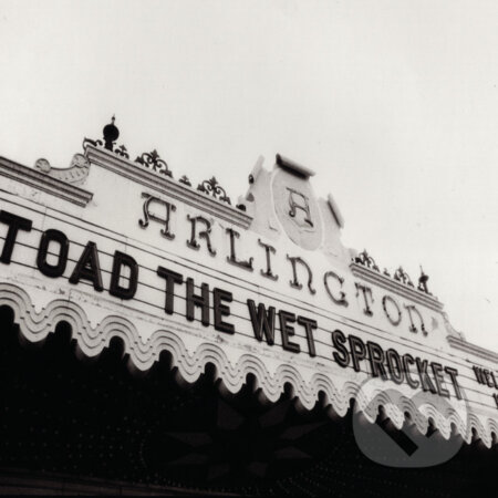 Toad The Wet Sprocket: Welcome Home: Live At the Arlington Theatre, Santa Barbara 1992 LP