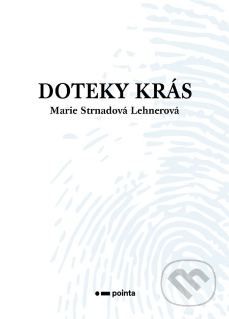 Kniha: Doteky krás (Marie Strnadová Lehnerová)