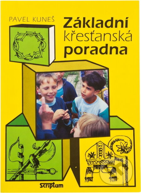 Kniha: Základní křesťanská poradna (Pavel Kuneš). Scriptum, 1994