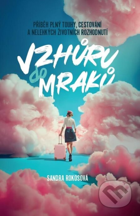 Kniha: Vzhůru do mraků (Sandra Rokosová)