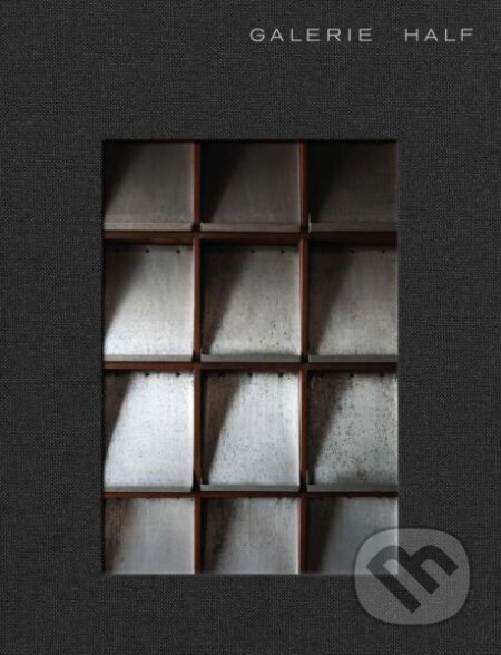 Kniha: Galerie Half: Selected Works / Spaces (Cameron Smith, Kathe Clements, Rosa Park, Shade Degges a Tommy Clements)