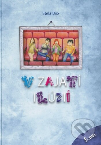 Kniha: V zajatí ilúzií (Stela Brix)